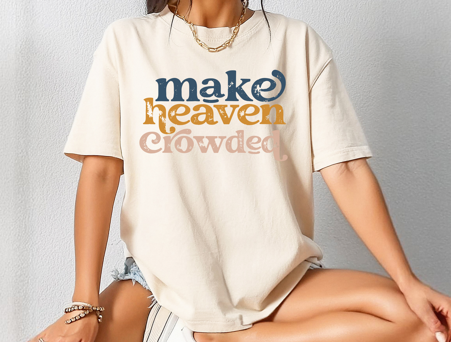 Make Heaven Crowded DTF Ready to Press Transfer