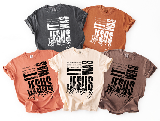 It was Always Jesus DTF Ready to Press Transfer