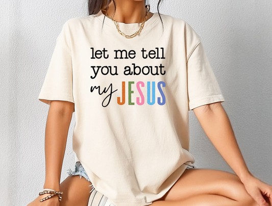 Let me Tell You Bout Jesus DTF Ready to Press Transfer